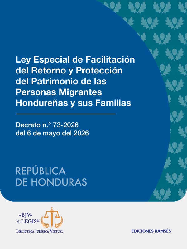 Ley Especial de Facilitación del Retorno y Protección del Patrimonio de las Personas Migrantes Hondureñas y sus Familias