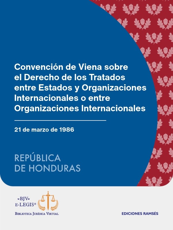 Convención de Viena sobre el Derecho de los Tratados entre Estados y Organizaciones Internacionales o entre Organizaciones Internacionales