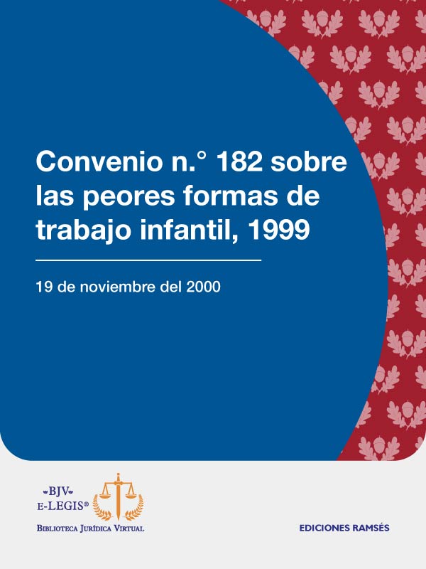 Convenio n.° 182 sobre las peores formas de trabajo infantil, 1999 ...