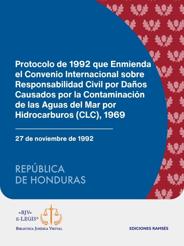 Protocolo de 1992 que Enmienda el Convenio Internacional sobre Responsabilidad Civil por Daños Causados por la Contaminación de las Aguas del Mar por Hidrocarburos (CLC), 1969