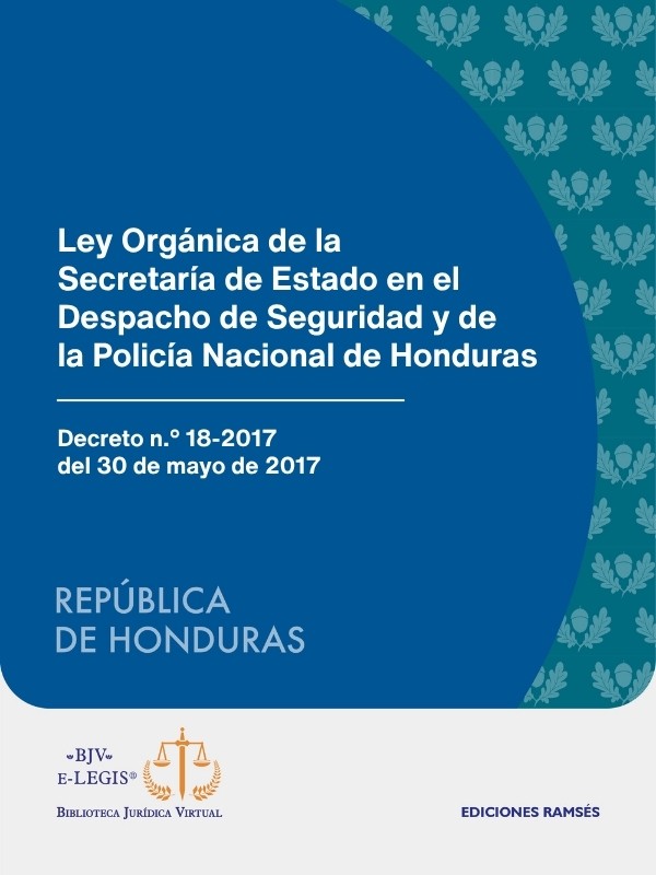 Ley Orgánica de la Secretaría de Estado en el Despacho de Seguridad y de la Policía Nacional de Honduras