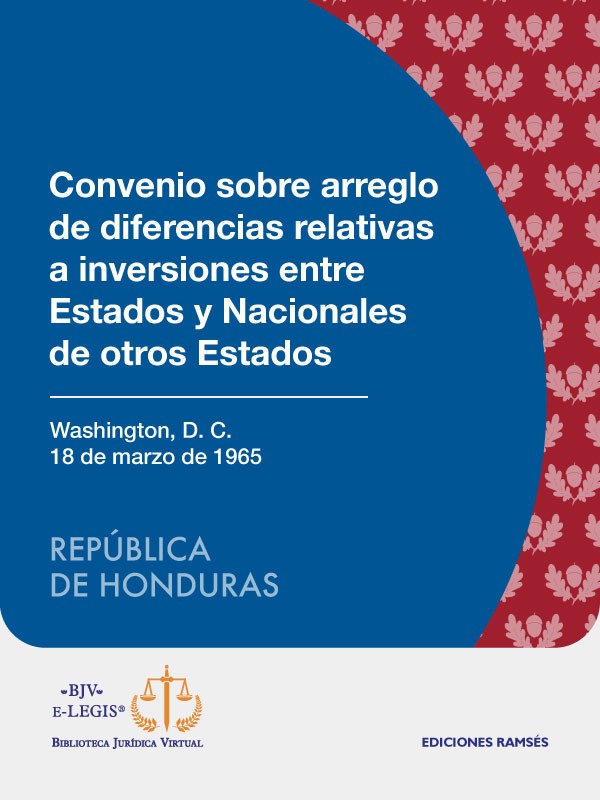 Convenio sobre arreglo de diferencias relativas a inversiones entre Estados y nacionales de otros Estados (Convenio del CIADI)