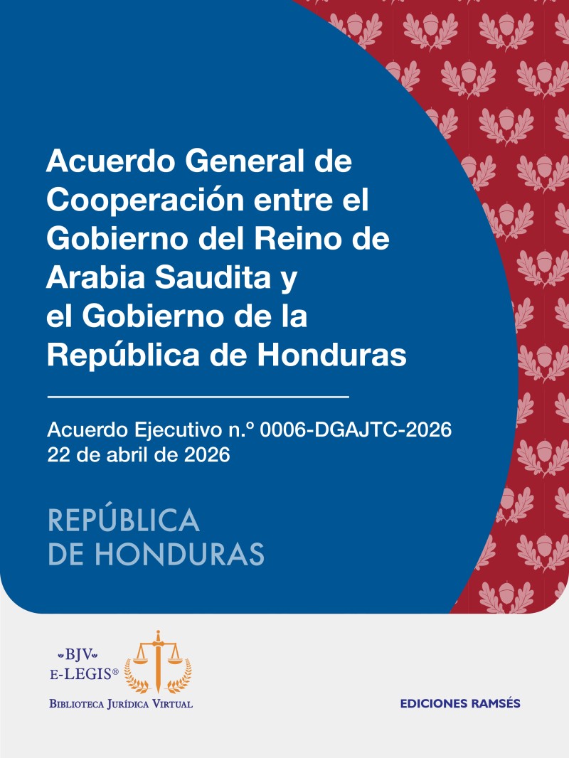 Acuerdo General de Cooperación entre el Gobierno del Reino de Arabia Saudita y el Gobierno de la República de Honduras